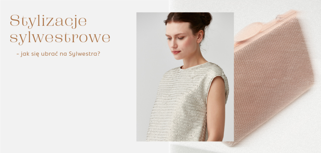 Stylizacje sylwestrowe - jak się ubrać na Sylwestra?