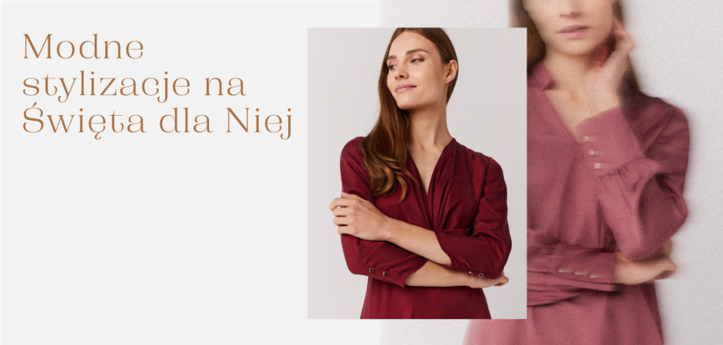 Modne stylizacje na Święta dla Niej - TOP 3